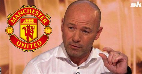 He Looks Very Flat Alan Shearer Names Manchester United Man Who