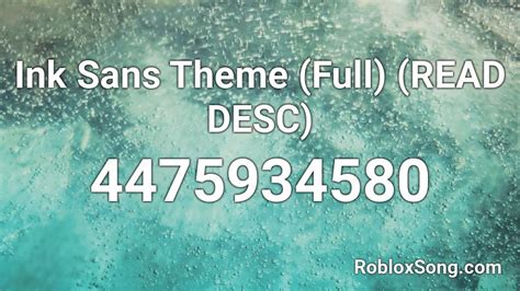 Ink Sans Theme (Full) (READ DESC) Roblox ID - Roblox music codes