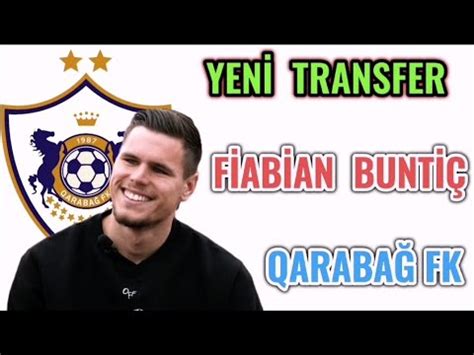 QARABAĞ FK RƏSMİ TRANSFER YENİ QAPIÇI FABİAN BUNTİÇ GƏLDİ YouTube