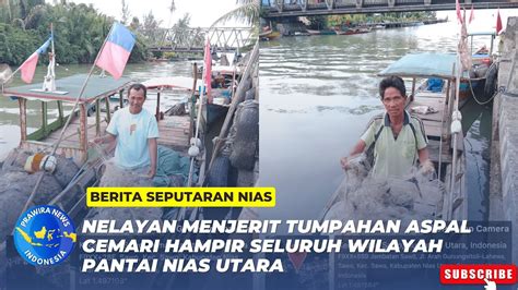 Nelayan Menjerit Tumpahan Aspal Cemari Hampir Seluruh Wilayah Pantai