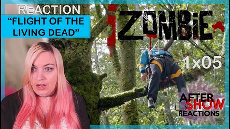 Izombie 1x05 Flight Of The Living Dead Reaction Youtube