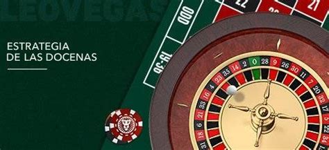 M Todo De Las Docenas De Ruleta Estrategias Leovegas Blog