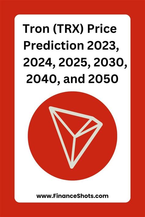 Tron TRX Price Prediction 2023 2024 2025 2030 2040 And 2050 In