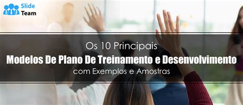 Os Principais Modelos De Planos De Treinamento E Desenvolvimento