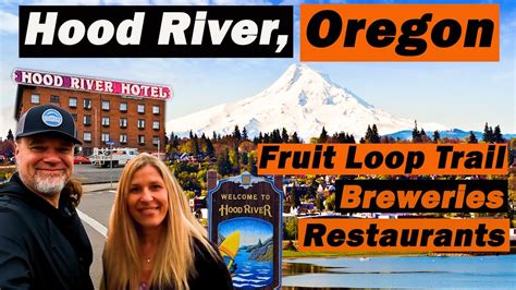 HOOD RIVER OREGON Fruit Loop Trail Breweries Pizza Historic Hotel