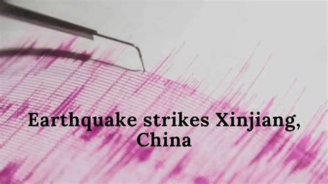 A Magnitude Earthquake Strikes Xinjiang China And The Delhi Ncr Is