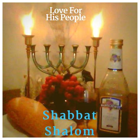 Love For His People Shabbat Shalom To Our Friends In Israel Steve