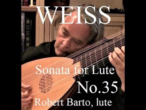 Robert Barto Lute WEISS Sonata For Lute No 35 YouTube