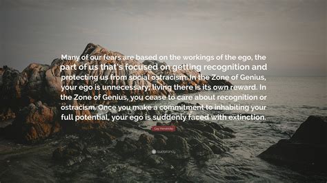 Gay Hendricks Quote Many Of Our Fears Are Based On The Workings Of