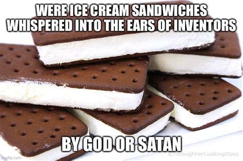 Ice Cream Sandwiches Memes - Imgflip