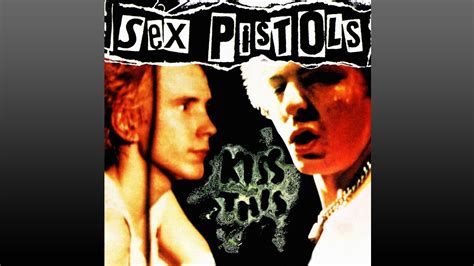 Sex Pistols Kiss This…best Of Full Album Youtube