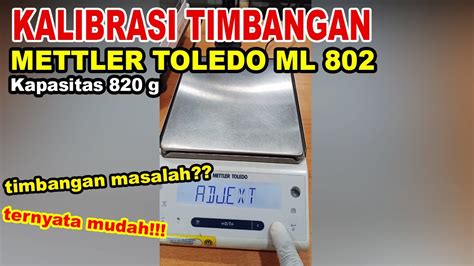 Kalibrasi Timbangan Elektronik Mettler Toledo Ml Calibration