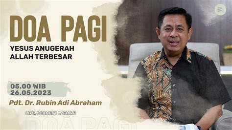 Doa Pagi Yesus Anugerah Allah Terbesar Pdt Dr Rubin Adi Abraham