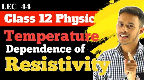 Lec 44 Variation Of Resistivity With Temperature For 12th And Neet Youtube