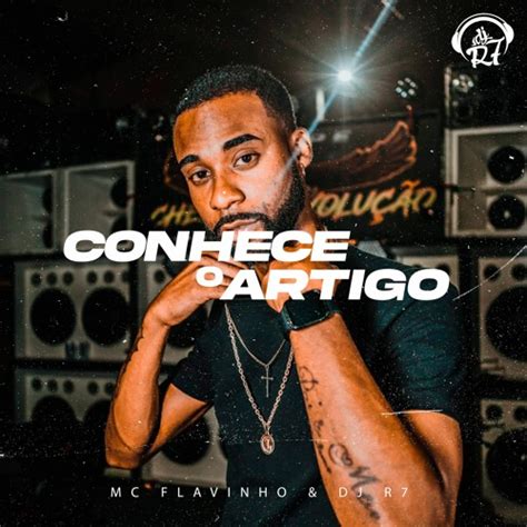 Stream Mc Flavinho Conhece O Artigo Dj R7 Lançamento 2022 By Tio R