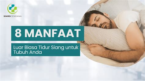 8 Manfaat Luar Biasa Tidur Siang Untuk Tubuh Anda SIMRS Cendana