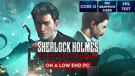 Sherlock Holmes The Awakened Remake On Low End Pc No Graphics Card I3 Youtube