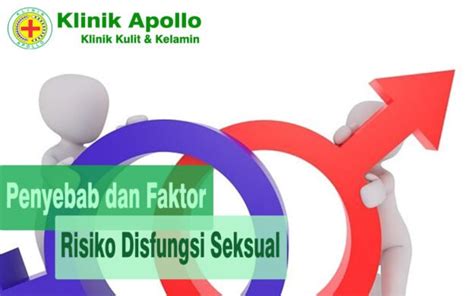 Ketahui Risiko Disfungsi Seksual Yang Berbahaya Klinik Apollo Jakarta