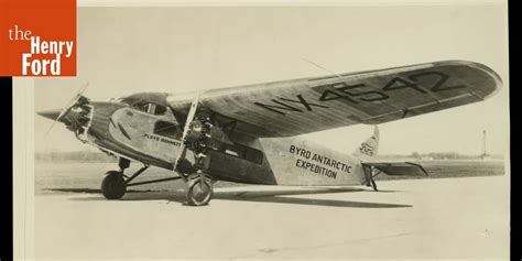 Ford Tri Motor Airplane NX4542 Flown By Admiral Byrd 1928 The Henry Ford