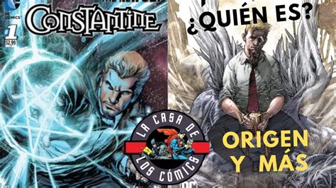 Qui N Es John Constantine Origen Historia Poderes Y M S Youtube