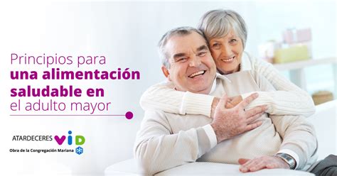 Principios Para Una Alimentaci N Saludable En El Adulto Mayor