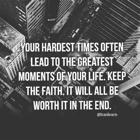 Your Hardest Times Often Lead To The Greatest Moments Of Your Life