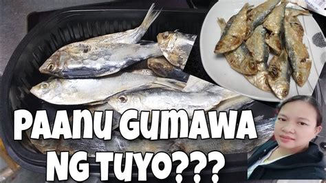 Paano Gumawa Ng Tuyo Dried Fish Tuyo Filipino Food Youtube