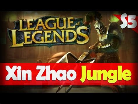 League of Legends - Xin Zhao Jungle Sezon V - YouTube