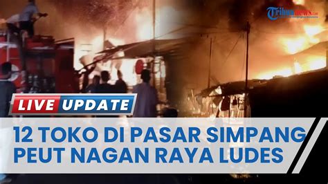 Kebakaran Landa Pasar Simpang Peut Nagan Raya 12 Unit Toko