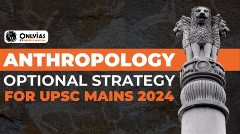 Anthropology Optional Strategy For Upsc Mains Syllabus Books And