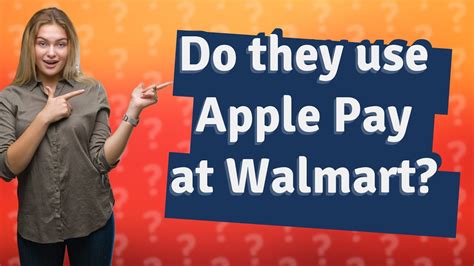 Do They Use Apple Pay At Walmart Youtube