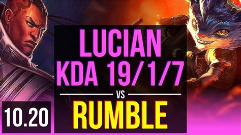 LUCIAN Vs RUMBLE MID KDA 19 1 7 2 Triple Kills 3 Early Solo Kills