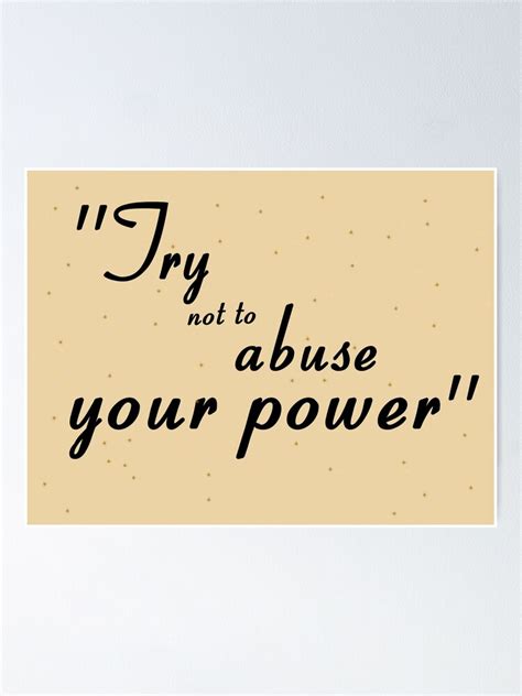 ""Try not to abuse your power"- Billie Eilish" Poster by DiandraMarvelia | Redbubble