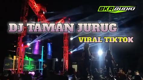 DJ TAMAN JURUG VIRAL TIKTOK YouTube