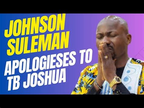 Apostle Johnson Suleman Apologize To Tb Joshua Youtube