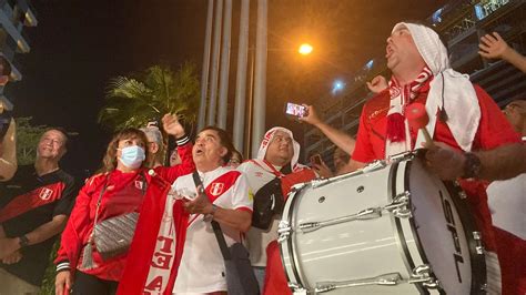 El Banderazo De Los Hinchas De Perú En Qatar Desde Adentro Los Detalles De La Noche En Que