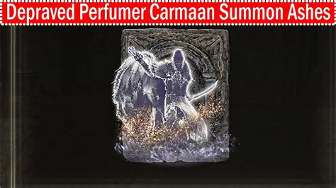 Elden Ring How To Get Depraved Perfumer Carmaan Summon Ashes Youtube