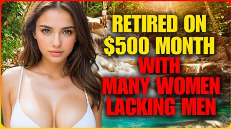 Where You Can Retire On 500 Month With Many Single Women Need Men Youtube