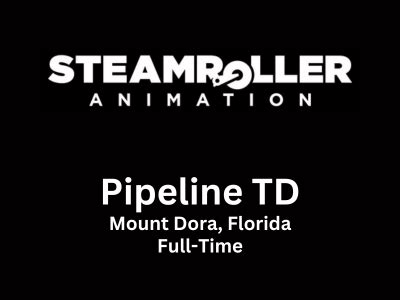 Steamroller Animation is looking for Pipeline TD - Florida