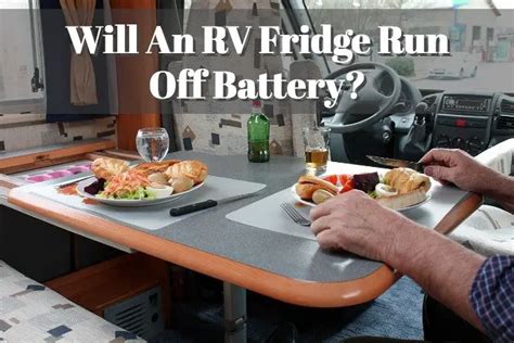 Will An Rv Fridge Run Off Battery Battery Man Guide