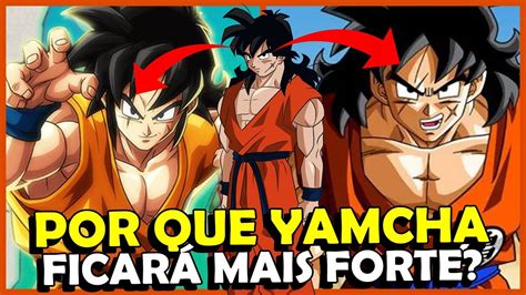 Por Que Yamcha Pode Ficar Mais Forte Que Os Guerreiros Z Em Dragon Ball