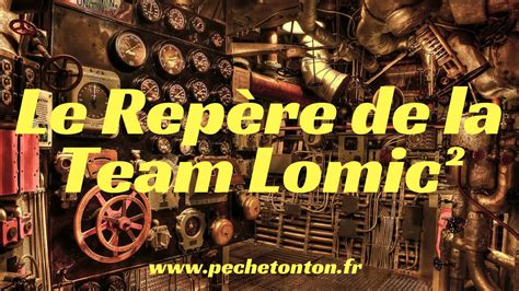 Le repère de la Team Lomic² Pêche Tonton