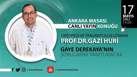 Ortopedi ve Travmatoloji Uzmanı Prof Dr Gazi Huri Ankara Masası na