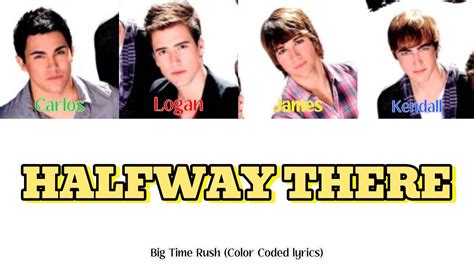 Big Time Rush Halfway There Color Coded Lyrics YouTube