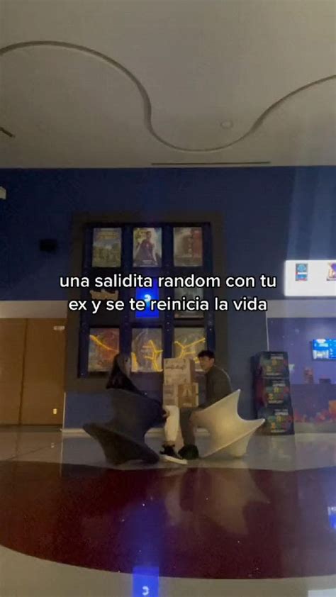 Una Salidita Random Con Tu Ex Y Se Nos Reinicia Dichos De Chicas