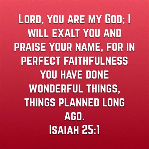 Isaiah 25 1 LORD You Are My God I Will Exalt You And Praise Your Name