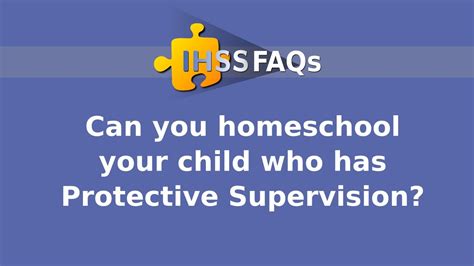 Protective Supervision Homeschooling IHSS FAQ 1 YouTube