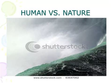 Ppt Human Vs Nature Powerpoint Presentation Free Download Id1363400