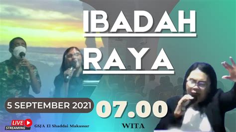 Ibadah Raya GSJA El Shaddai Makassar Minggu 5 September 2021 YouTube