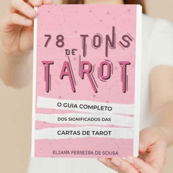 Tons De Tarot O Guia Completo Dos Significados Das Cartas De Tarot